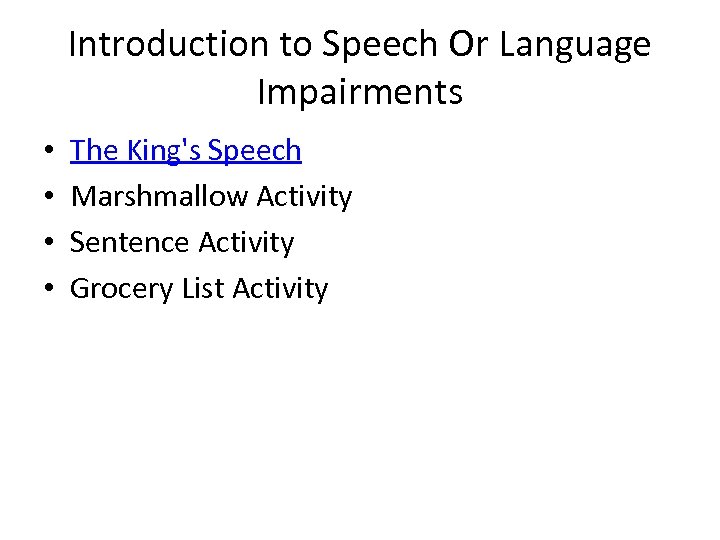 Introduction to Speech Or Language Impairments • • The King's Speech Marshmallow Activity Sentence