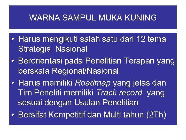 WARNA SAMPUL MUKA KUNING • Harus mengikuti salah satu dari 12 tema Strategis Nasional