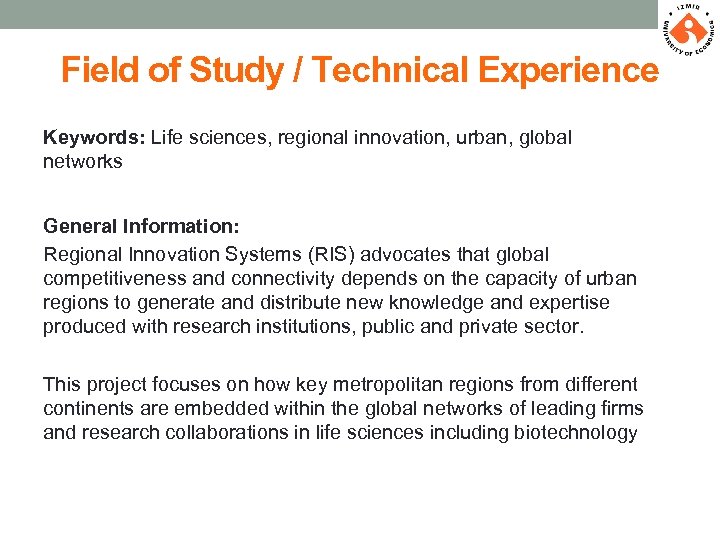 Field of Study / Technical Experience Keywords: Life sciences, regional innovation, urban, global networks