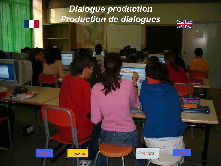 Dialogue production Production de dialogues Quitter Parcours Prompts Quit 