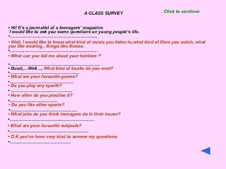 A CLASS SURVEY Click to continue • Hi! It’s a journalist of a teenagers’