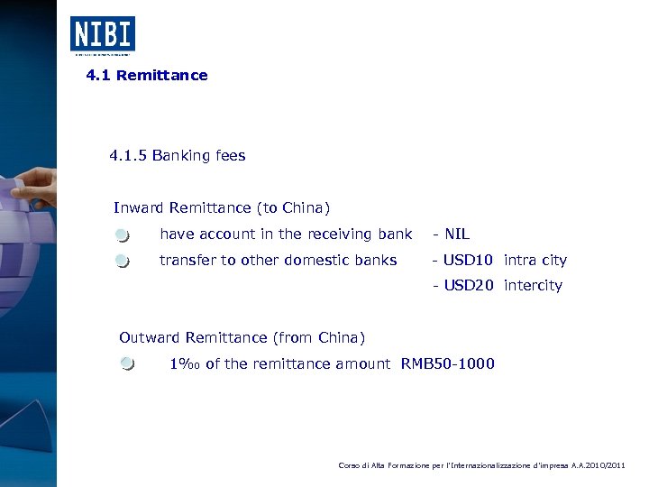 4. 1 Remittance 4. 1. 5 Banking fees Inward Remittance (to China) have account