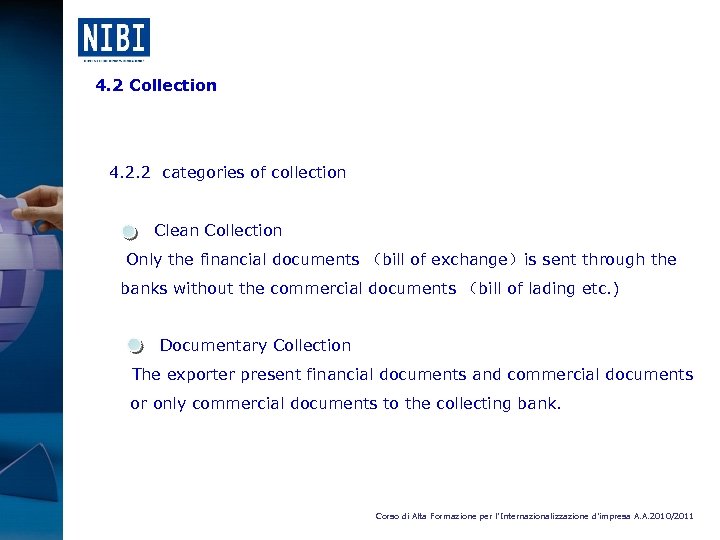 4. 2 Collection 4. 2. 2 categories of collection Clean Collection Only the financial