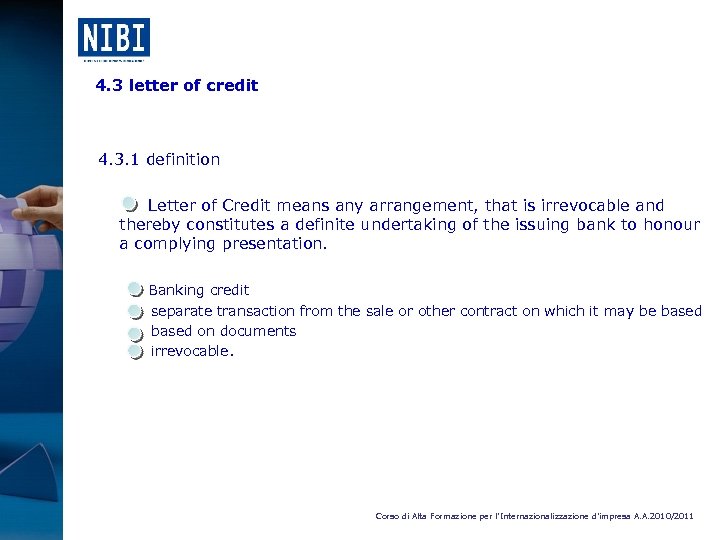 4. 3 letter of credit 4. 3. 1 definition Letter of Credit means any