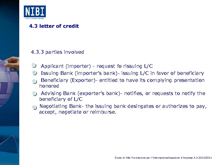 4. 3 letter of credit 4. 3. 3 parties involved Applicant (importer) - request