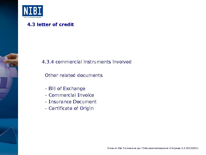 4. 3 letter of credit 4. 3. 4 commercial instruments involved Other related documents