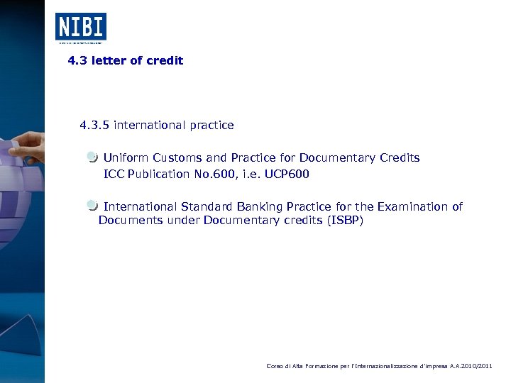 4. 3 letter of credit 4. 3. 5 international practice Uniform Customs and Practice