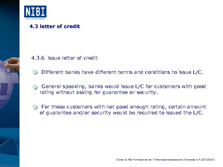 4. 3 letter of credit 4. 3. 6 issue letter of credit Different banks