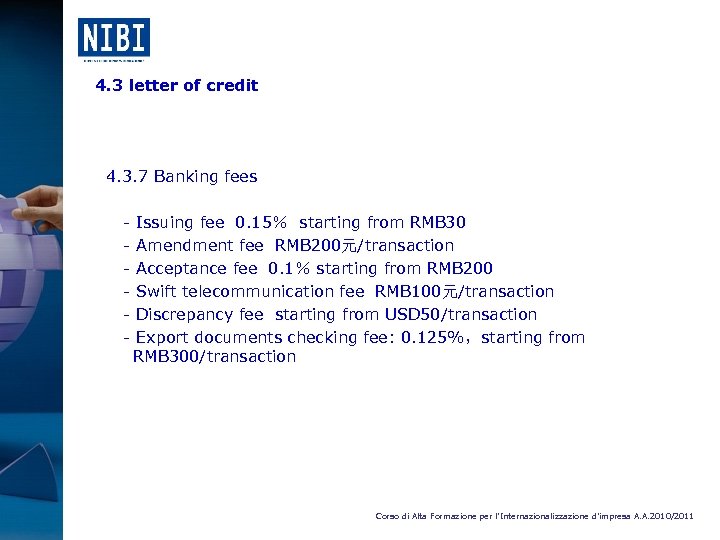 4. 3 letter of credit 4. 3. 7 Banking fees - Issuing fee 0.