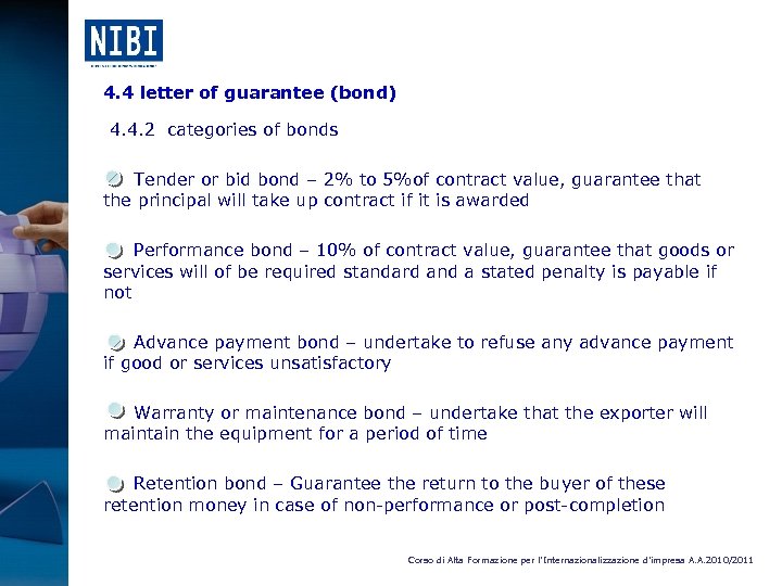 4. 4 letter of guarantee (bond) 4. 4. 2 categories of bonds Tender or