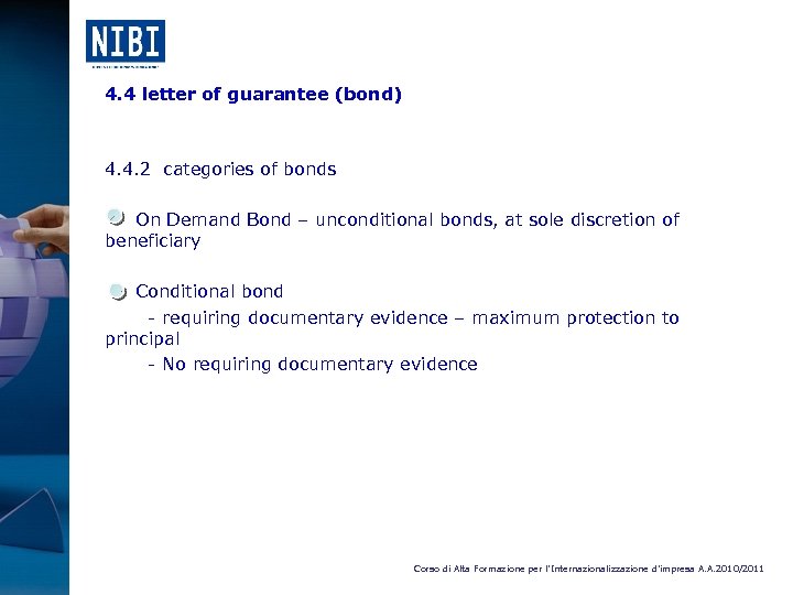 4. 4 letter of guarantee (bond) 4. 4. 2 categories of bonds On Demand