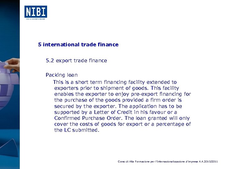 5 international trade finance 5. 2 export trade finance Packing loan This is a