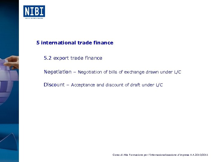 5 international trade finance 5. 2 export trade finance Negotiation – Negotiation of bills