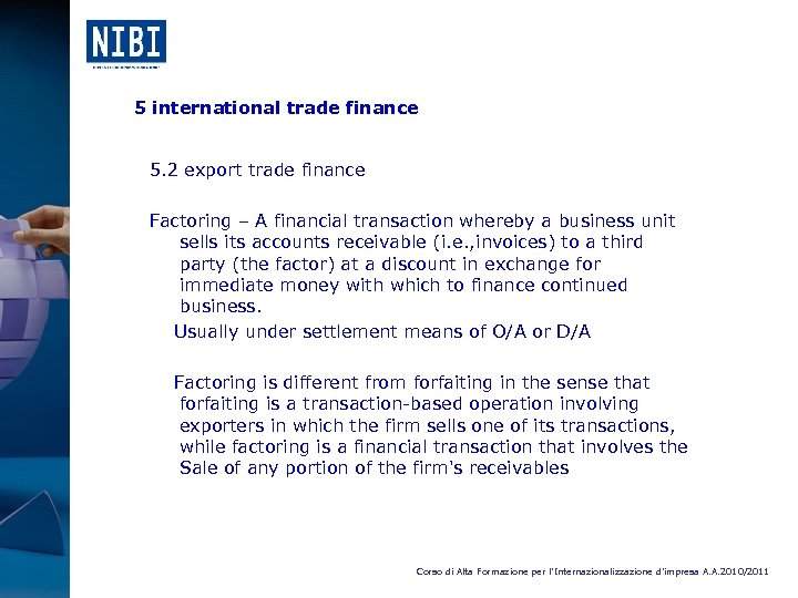 5 international trade finance 5. 2 export trade finance Factoring – A financial transaction