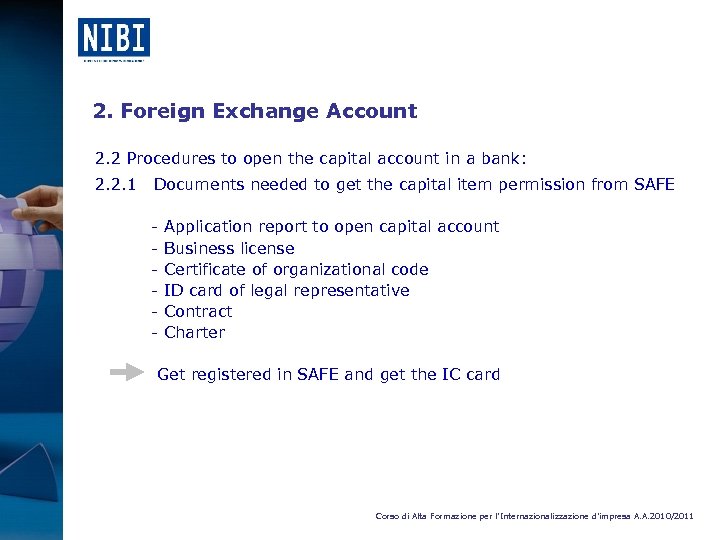 2. Foreign Exchange Account 2. 2 Procedures to open the capital account in a