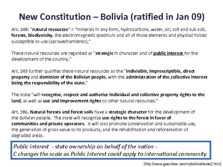 New Constitution – Bolivia (ratified in Jan 09) Art. 348: “natural resources” = “minerals