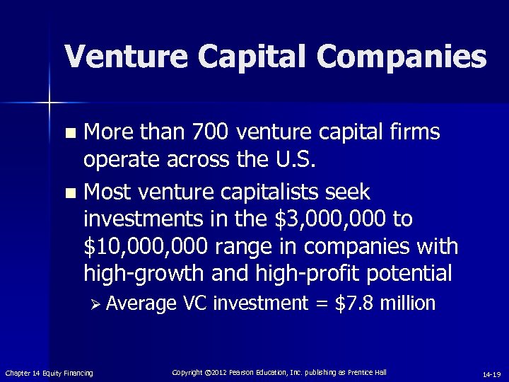 Venture Capital Companies More than 700 venture capital firms operate across the U. S.