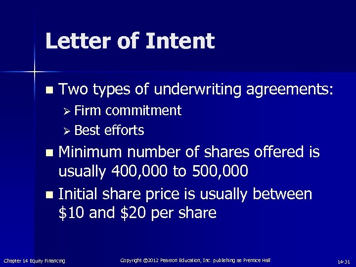 Letter of Intent n Two types of underwriting agreements: Ø Firm commitment Ø Best