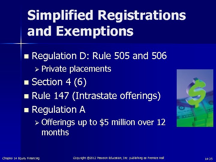 Simplified Registrations and Exemptions n Regulation D: Rule 505 and 506 Ø Private placements