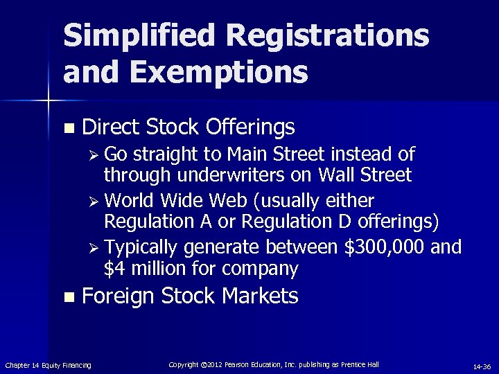 Simplified Registrations and Exemptions n Direct Stock Offerings Ø Go straight to Main Street