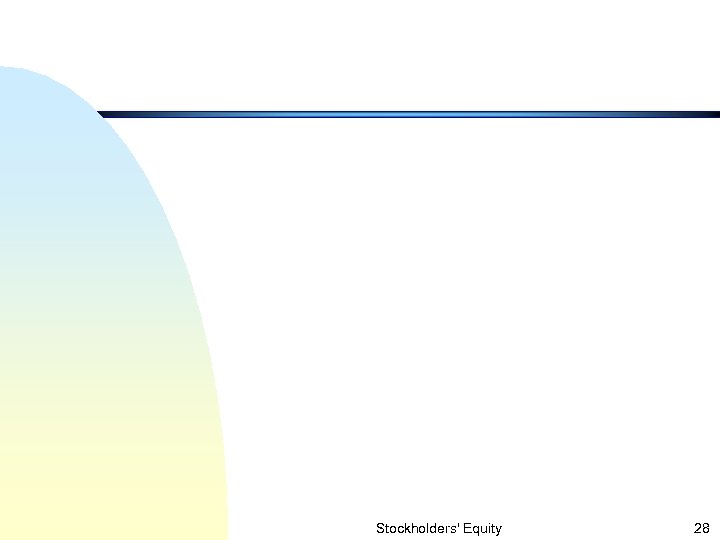 Stockholders' Equity 28 