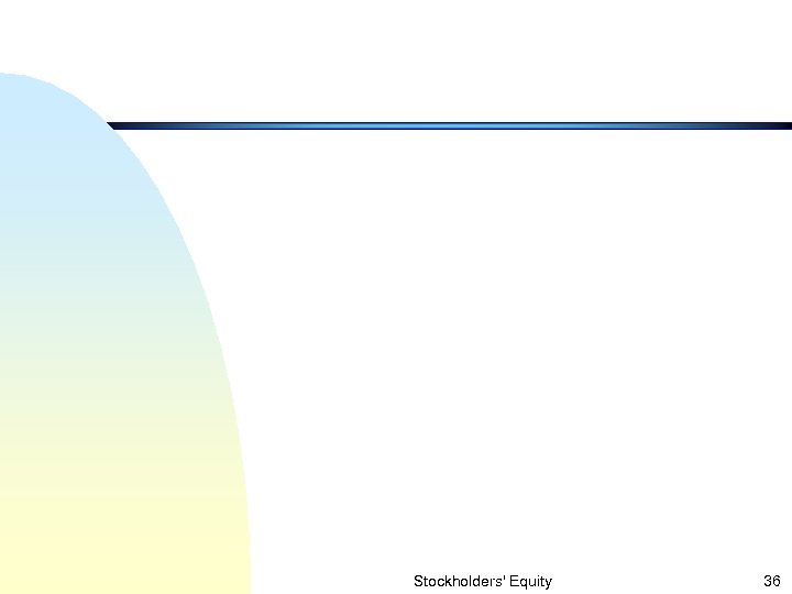 Stockholders' Equity 36 