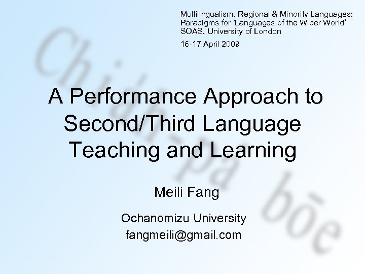 Multilingualism, Regional & Minority Languages: Paradigms for ‘Languages of the Wider World’ SOAS, University