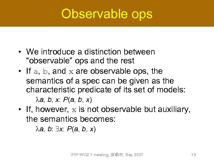 Observable ops • We introduce a distinction between “observable” ops and the rest •