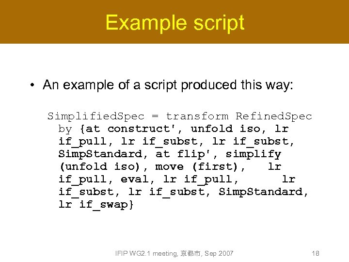 Example script • An example of a script produced this way: Simplified. Spec =