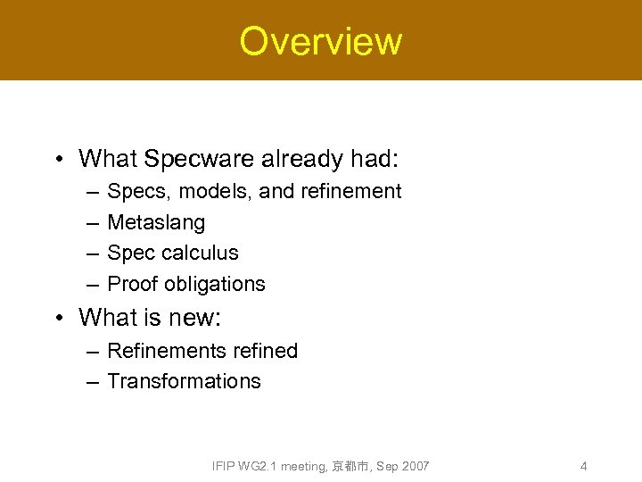 Overview • What Specware already had: – – Specs, models, and refinement Metaslang Spec