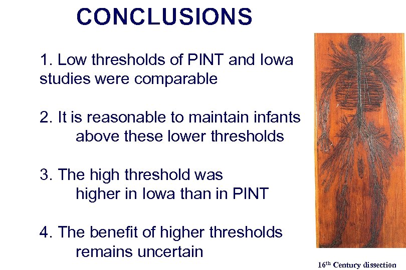 CONCLUSIONS 1. Low thresholds of PINT and Iowa studies were comparable 2. It is