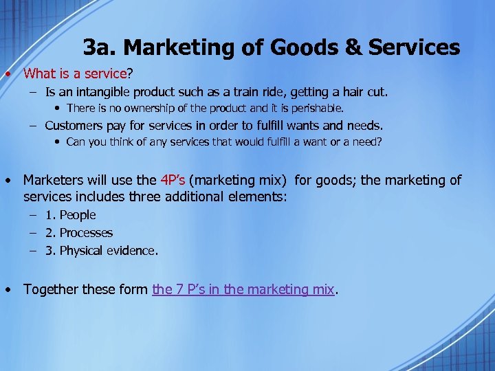 3 a. Marketing of Goods & Services • What is a service? – Is