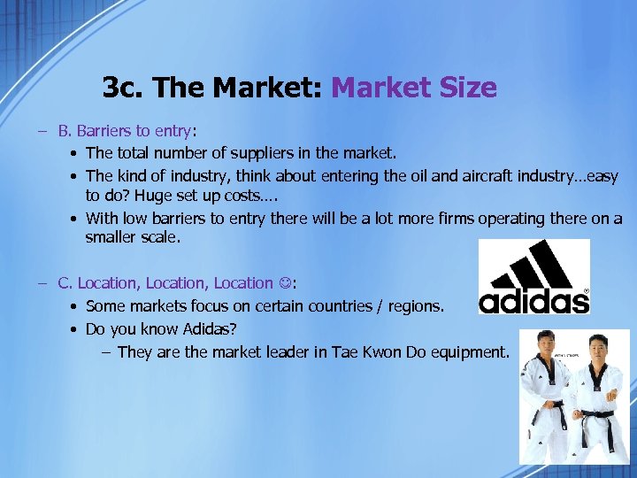 3 c. The Market: Market Size – B. Barriers to entry: • The total