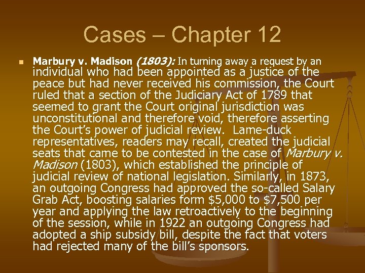 Cases – Chapter 12 n Marbury v. Madison (1803): In turning away a request