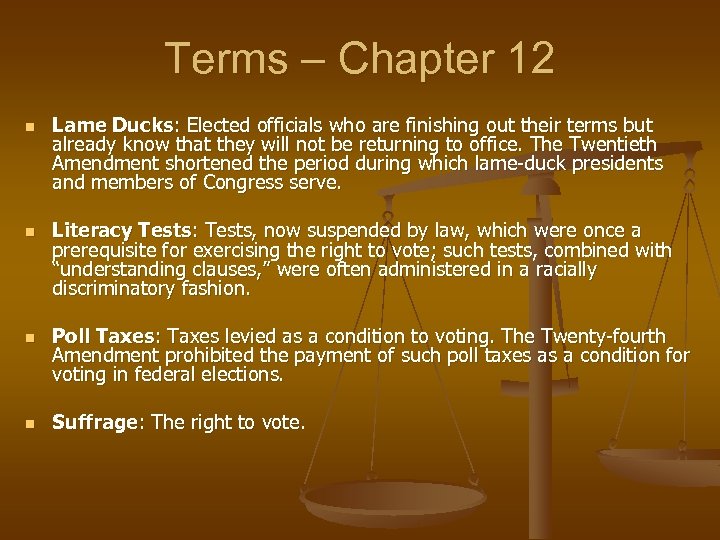 Terms – Chapter 12 n n Lame Ducks: Elected officials who are finishing out