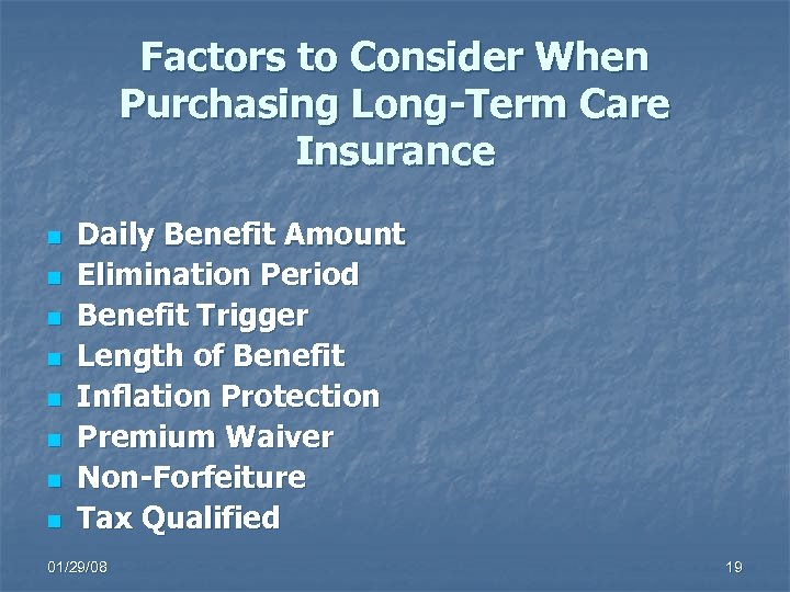 Factors to Consider When Purchasing Long-Term Care Insurance n n n n Daily Benefit