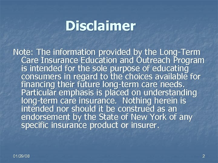 Disclaimer Note: The information provided by the Long-Term Care Insurance Education and Outreach Program