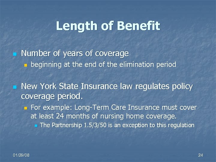 Length of Benefit n Number of years of coverage n n beginning at the