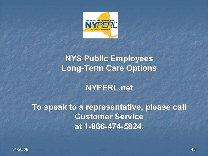 NYS Public Employees Long-Term Care Options NYPERL. net To speak to a representative, please