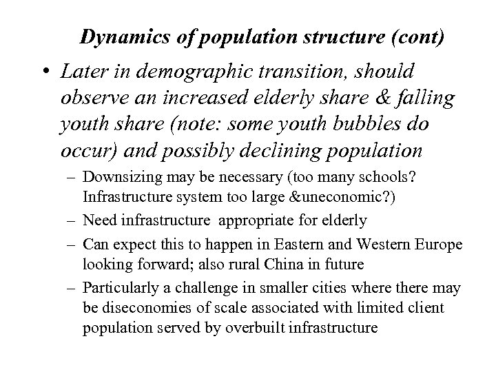 Dynamics of population structure (cont) • Later in demographic transition, should observe an increased