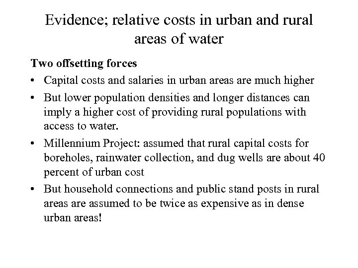 Evidence; relative costs in urban and rural areas of water Two offsetting forces •