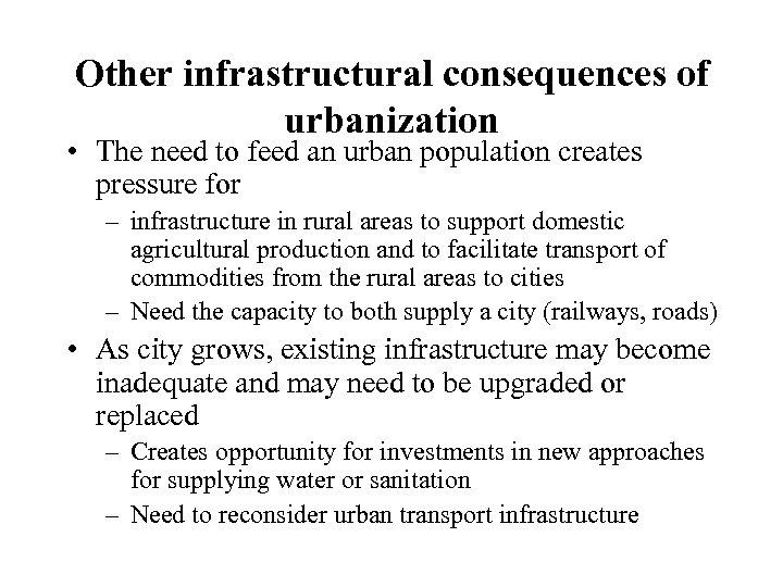 Other infrastructural consequences of urbanization • The need to feed an urban population creates