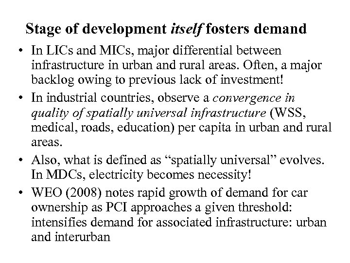 Stage of development itself fosters demand • In LICs and MICs, major differential between