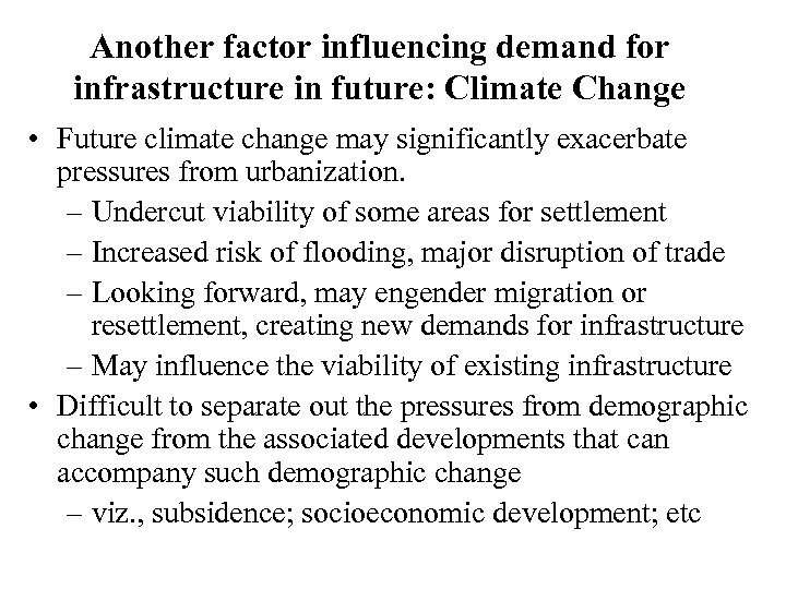 Another factor influencing demand for infrastructure in future: Climate Change • Future climate change