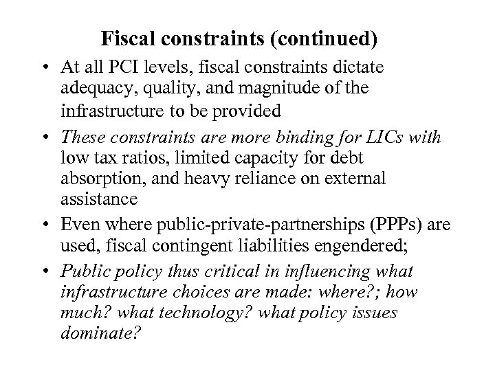 Fiscal constraints (continued) • At all PCI levels, fiscal constraints dictate adequacy, quality, and