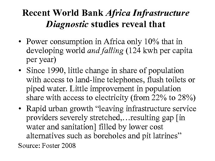 Recent World Bank Africa Infrastructure Diagnostic studies reveal that • Power consumption in Africa
