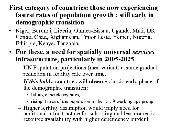 First category of countries: those now experiencing fastest rates of population growth : still