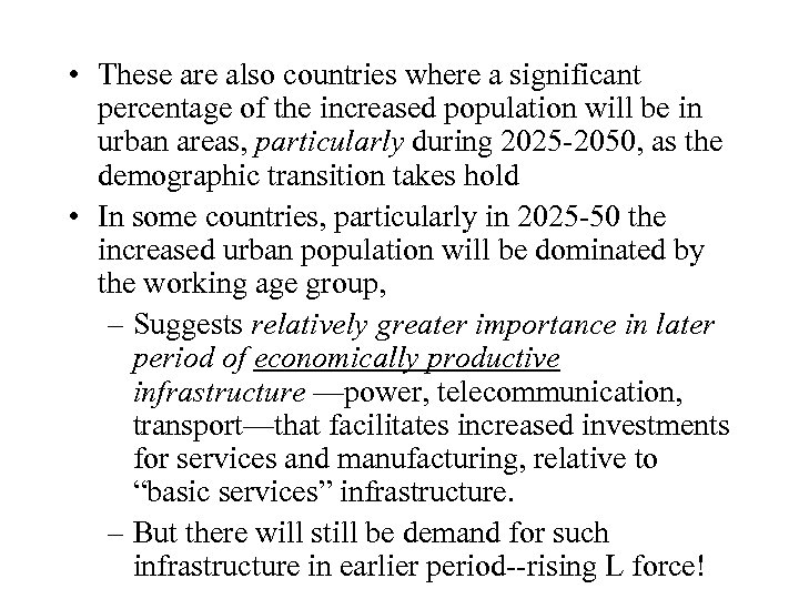  • These are also countries where a significant percentage of the increased population