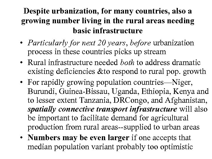 Despite urbanization, for many countries, also a growing number living in the rural areas