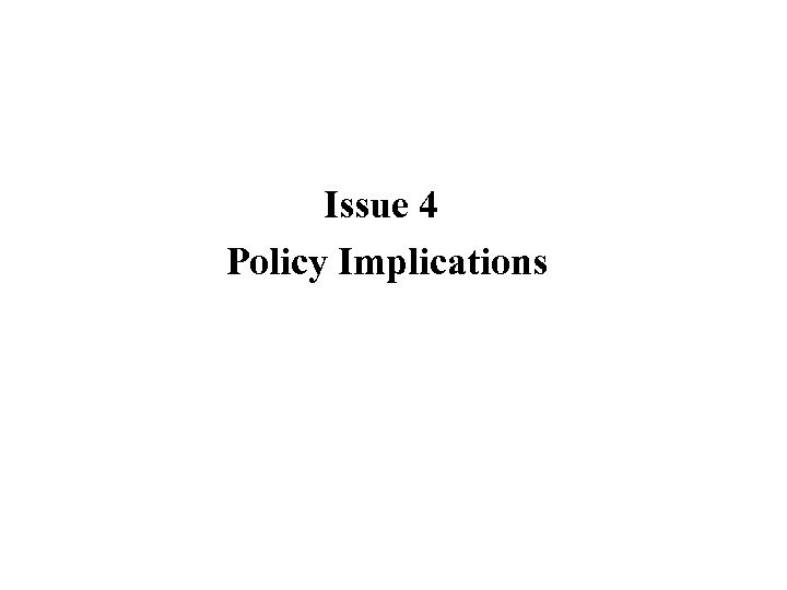 Issue 4 Policy Implications 